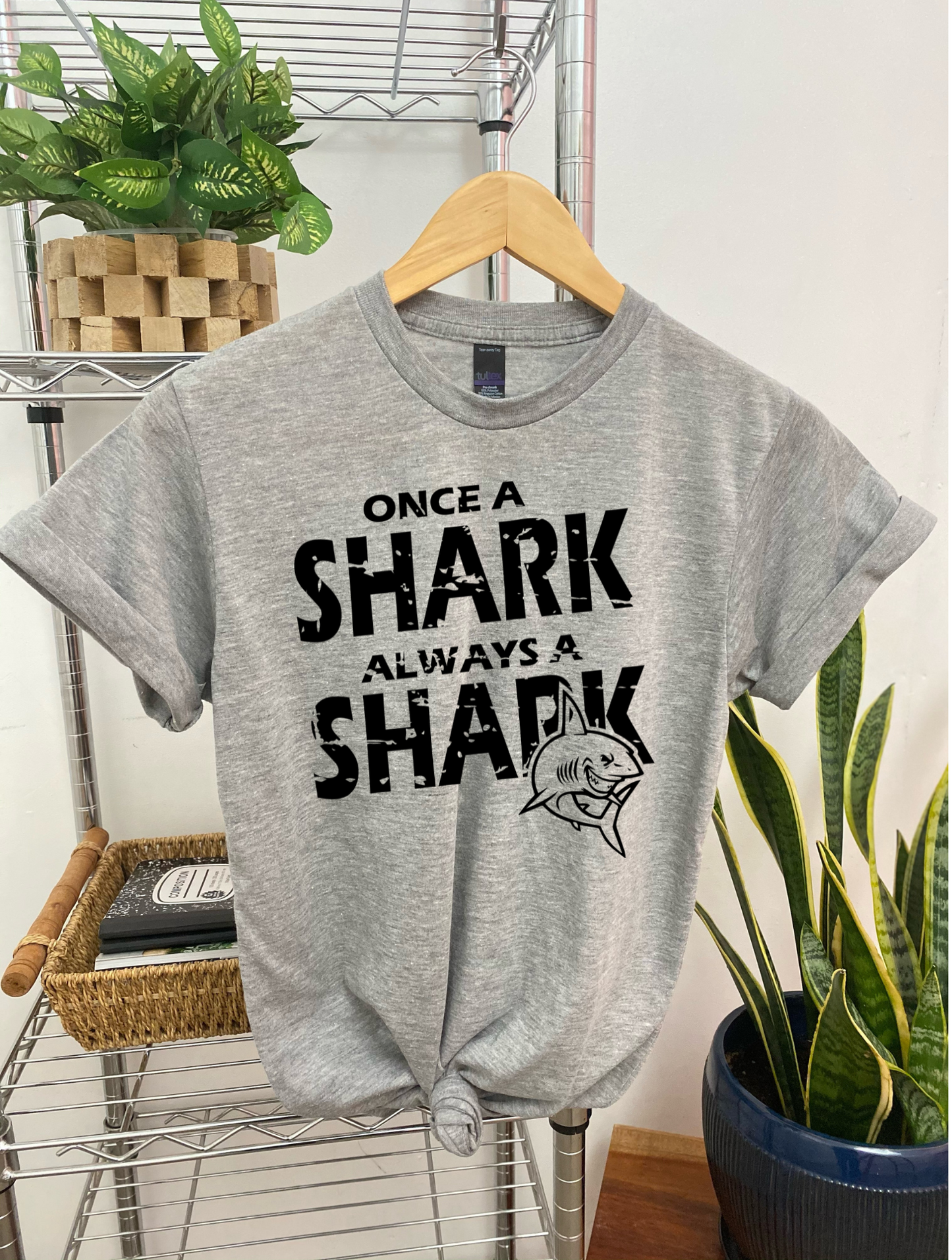 Once a Shark Always a Shark Tee