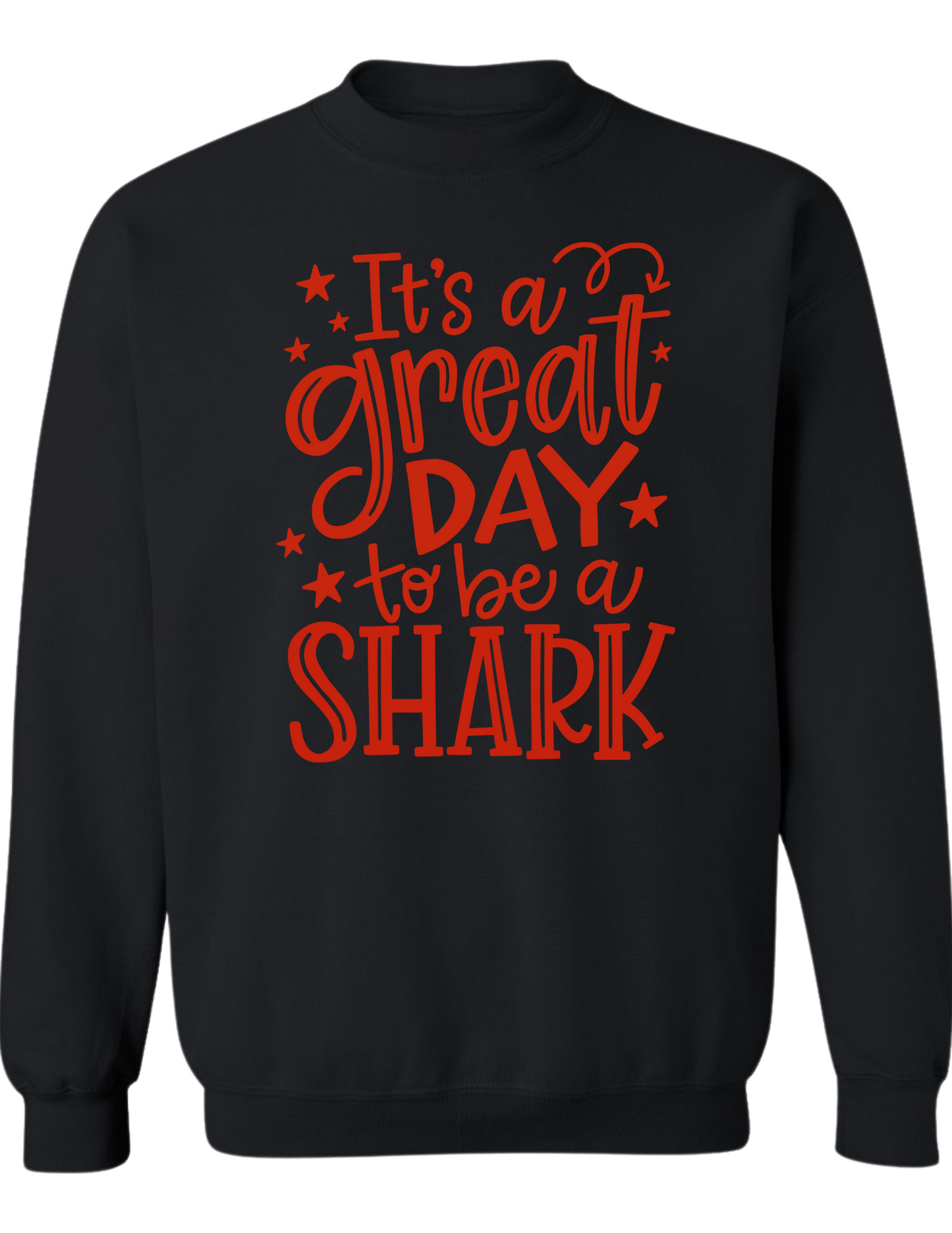 It's A Great Day To Be A Shark Sweatshirt