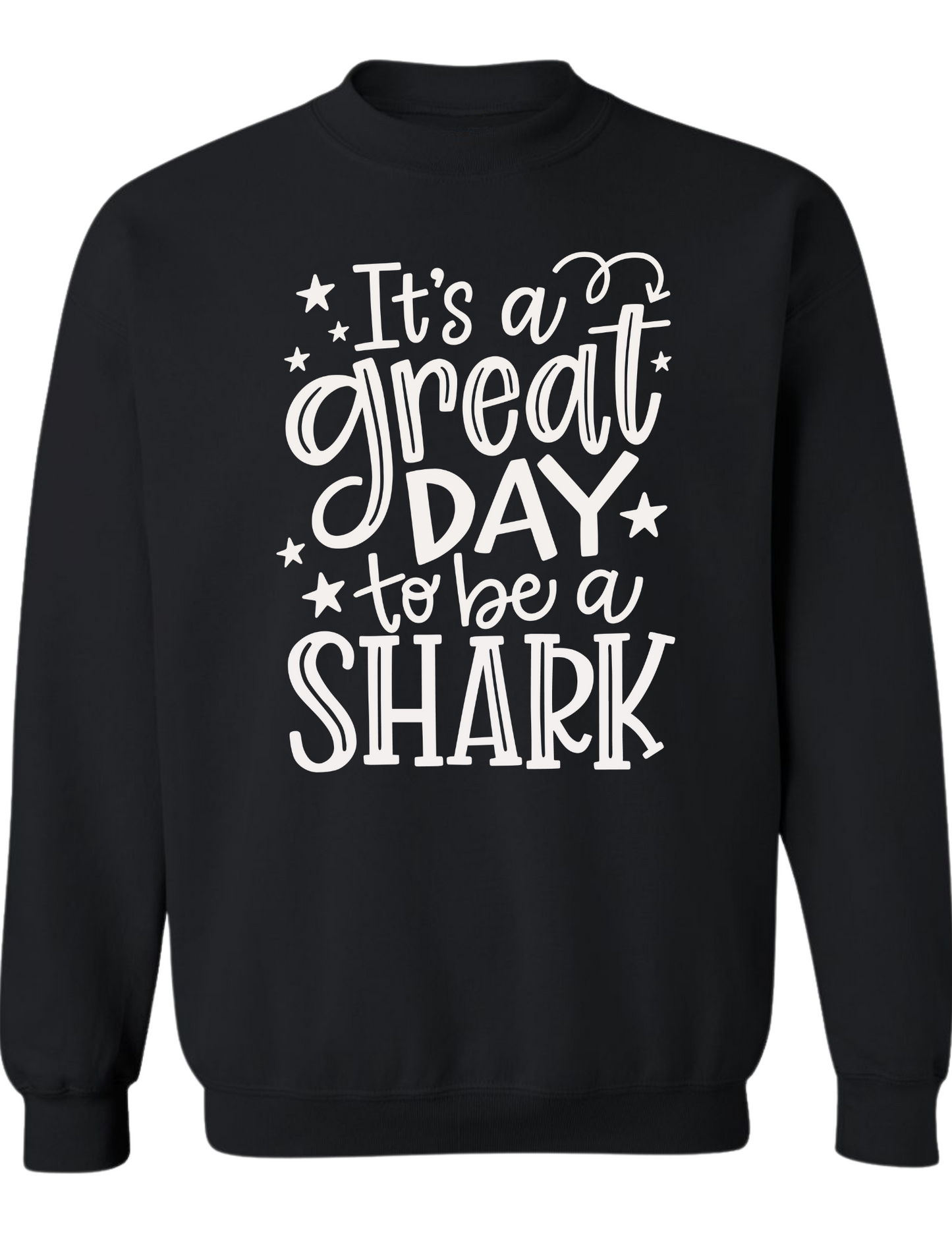 It's A Great Day To Be A Shark Sweatshirt