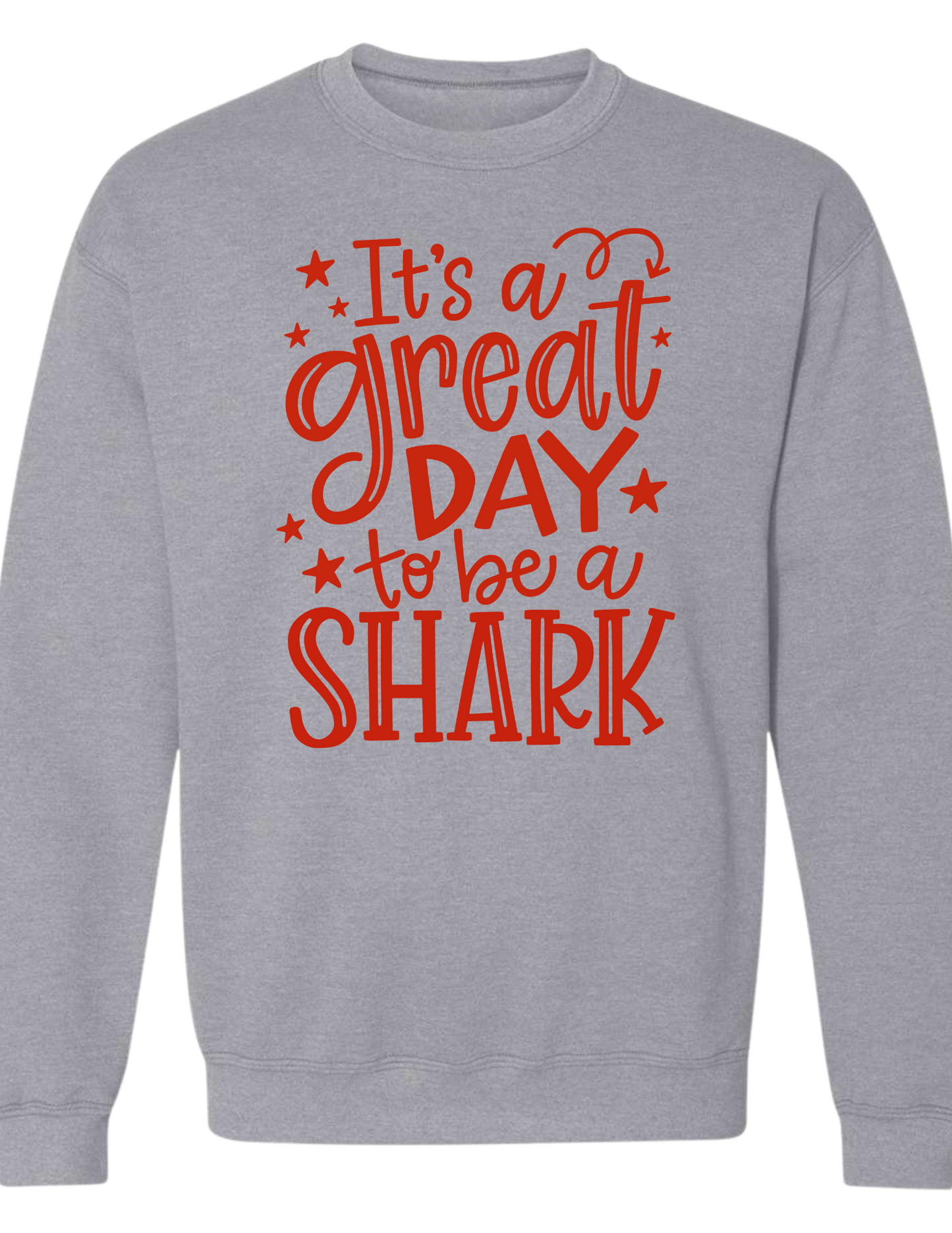 It's A Great Day To Be A Shark Sweatshirt