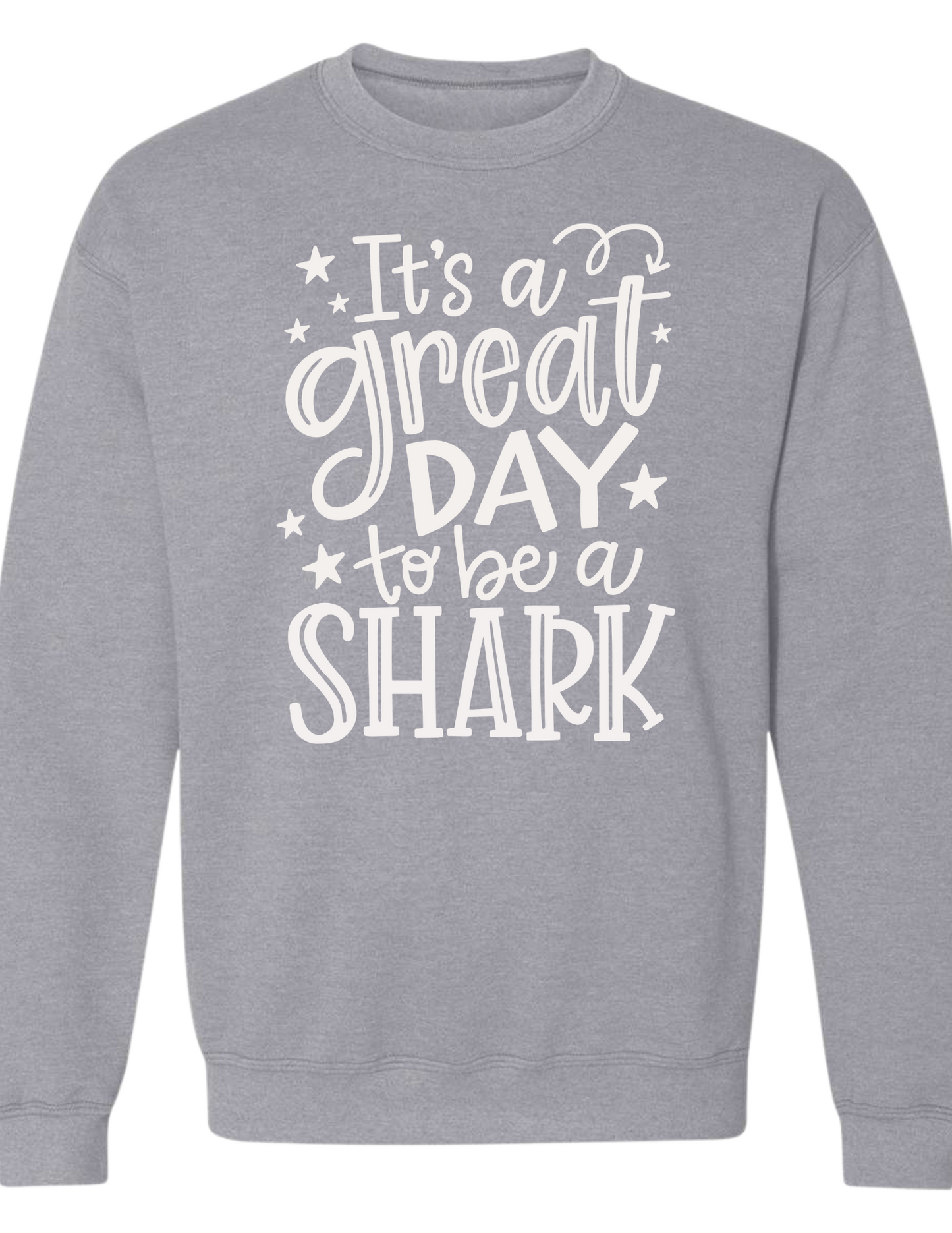 It's A Great Day To Be A Shark Sweatshirt