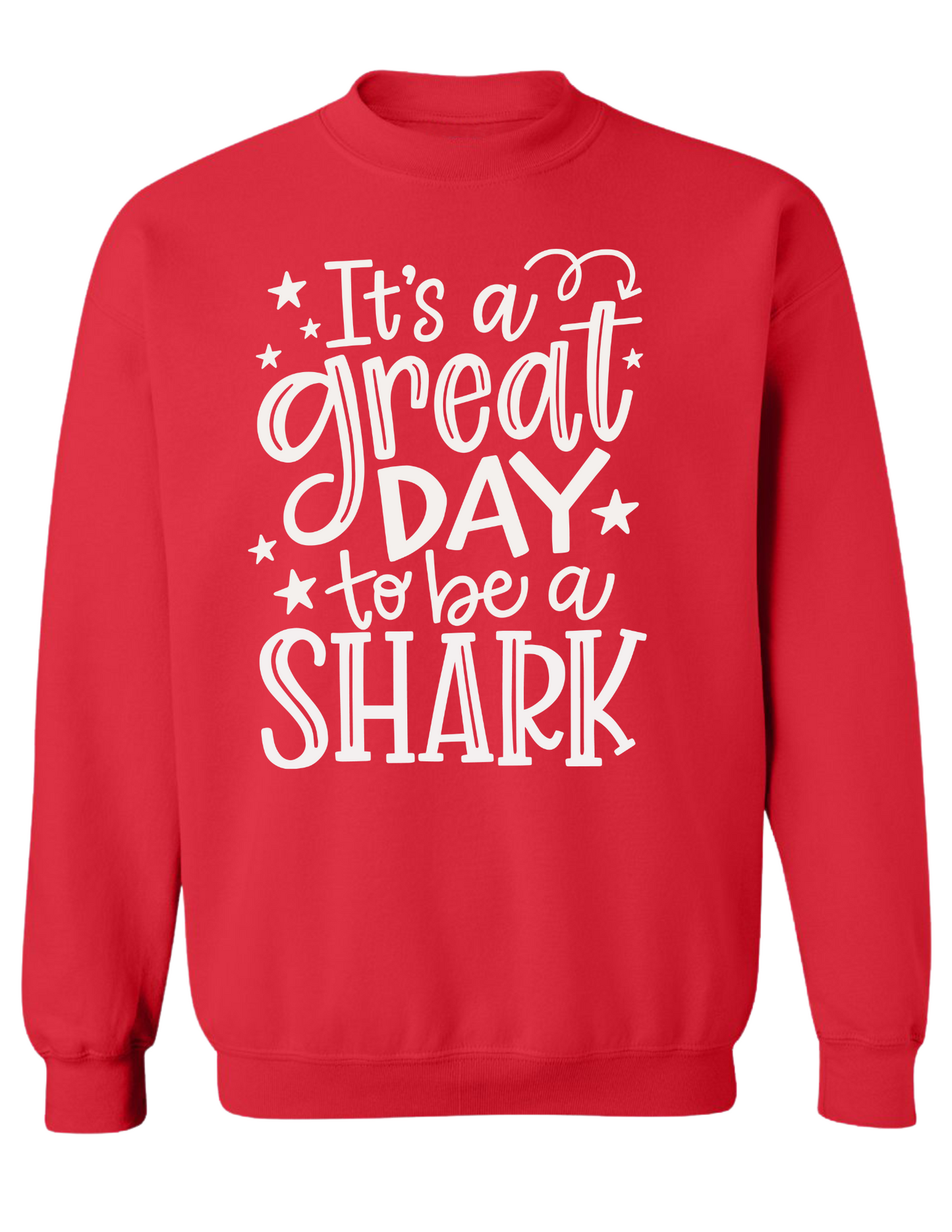 It's A Great Day To Be A Shark Sweatshirt