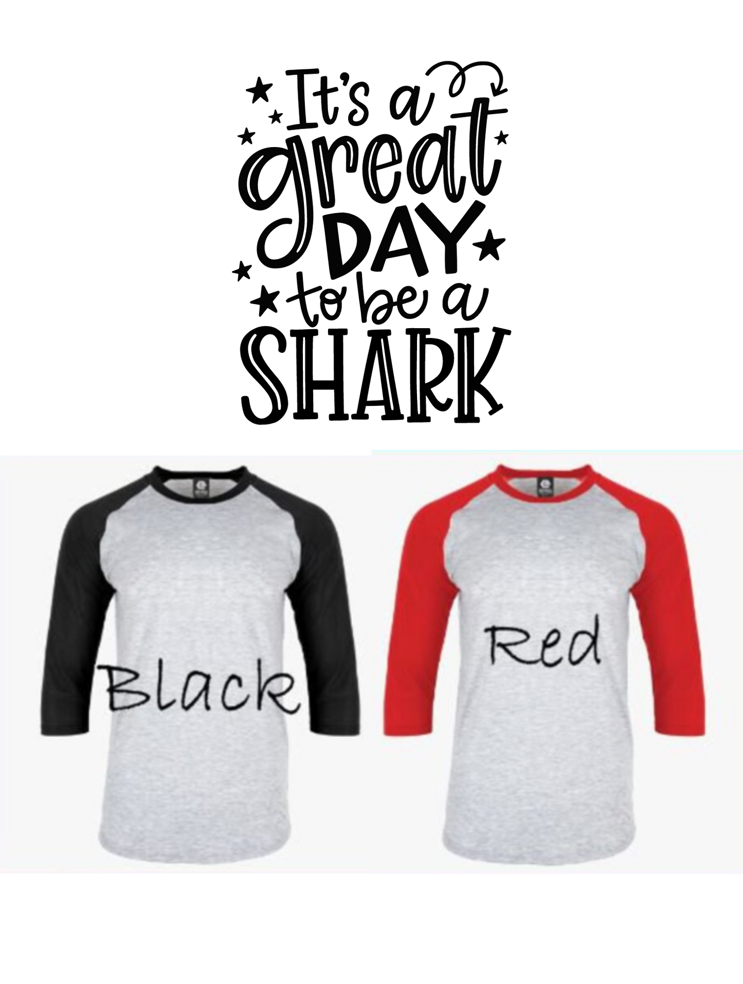 It's a Great Day to Be a Shark Raglan Sleeve Tee