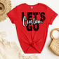 LET'S GO TEE- CUSTOM Listing