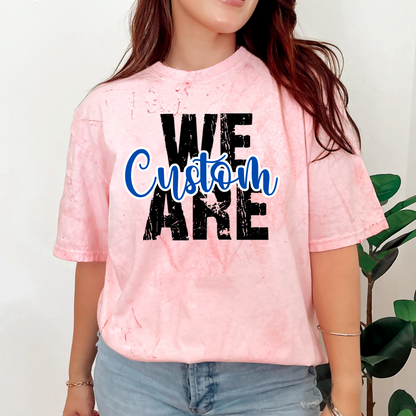 WE ARE Custom Comfort Colors Tee