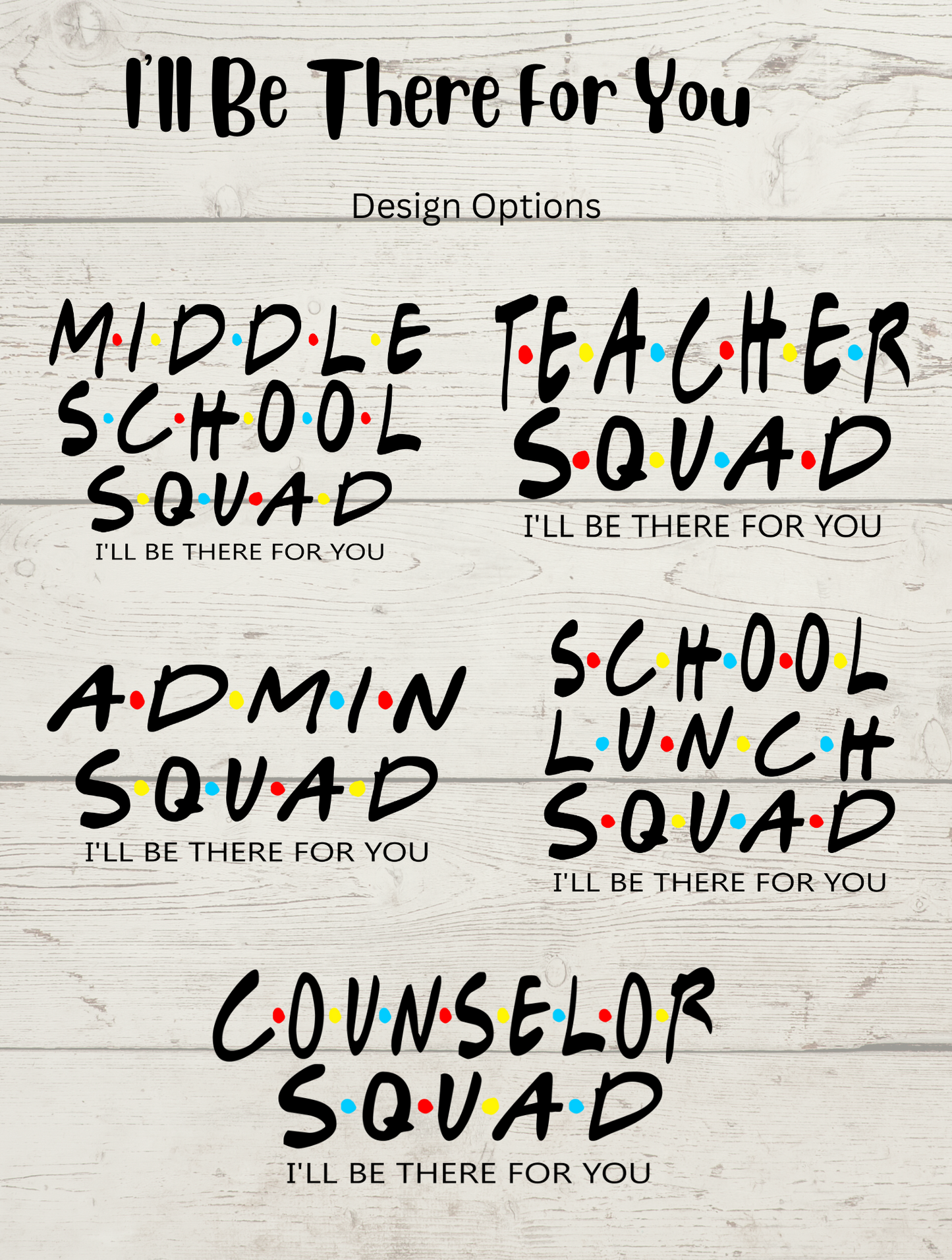 I'll Be Tere For You -Solid Color